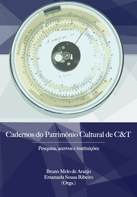 Cadernos do Patrimônio Cultural de C&T  - pesquisa, acervos e instituições
